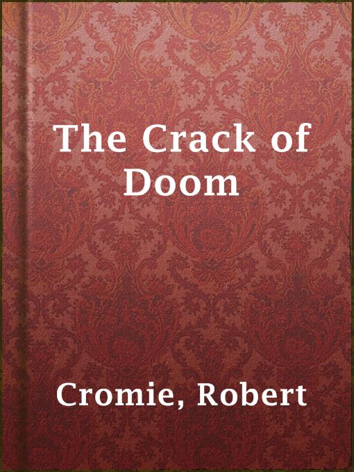 Title details for The Crack of Doom by Robert Cromie - Available